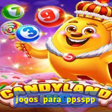 jogos para ppsspp download android